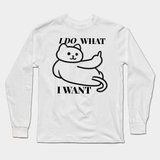 I do what i want funny shirt Long Sleeve T-Shirt